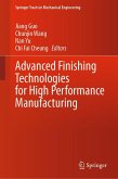 Advanced Finishing Technologies for High Performance Manufacturing Advanced Finishing Technologies for High Performance Manufacturing