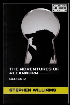 THE ADVENTURES OF ALEXANDRA - Williams, Stephen J