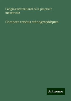 Comptes rendus sténographiques - Congrès international de la propriété industrielle