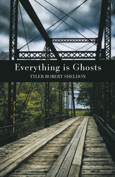 Everything is Ghosts Everything is Ghosts