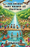 The Bridge That Brings Us Together The Bridge That Brings Us Together