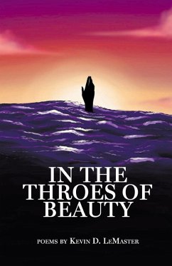 In The Throes Of Beauty - LeMaster, Kevin D.