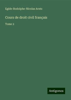 Cours de droit civil français - Arntz, Egide-Rodolphe-Nicolas