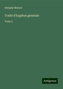 Traité d'hygiène générale - Motard, Adolphe