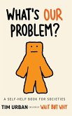 What's Our Problem? What's Our Problem?