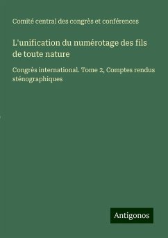 L'unification du numérotage des fils de toute nature - Comité central des congrès et conférences