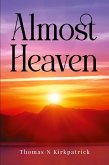 Almost Heaven Almost Heaven