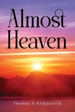 Almost Heaven - Kirkpatrick, Thomas N