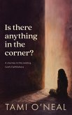 Is there anything in the corner? Is there anything in the corner?