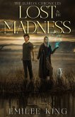 Lost in the Madness Lost in the Madness
