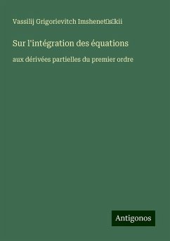 Sur l'intégration des équations - Imshenet¿s¿kii, Vassilij Grigorievitch