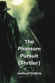 The Phantom Pursuit (Thriller) The Phantom Pursuit (Thriller)