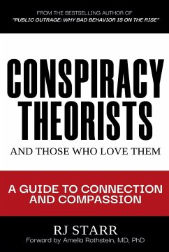 Conspiracy Theorists and Those Who Love Them - Starr, Rj