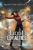 Jaded Loyalties Jaded Loyalties