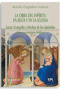Cover La obra del espíritu en Jesús y en la iglesia. Lucas: Evangelio y Hechos de los apóstoles