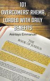 101 Overcomers' Rhema Loaded with Daily Benefits 101 Overcomers' Rhema Loaded with Daily Benefits