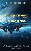 El Ascenso Humano El Ascenso Humano
