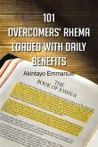 101 Overcomers' Rhema Loaded with Daily Benefits 101 Overcomers' Rhema Loaded with Daily Benefits