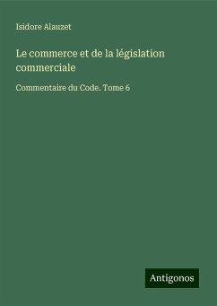 Le commerce et de la législation commerciale - Alauzet, Isidore