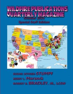 WILDFIRE PUBLICATIONS, LLC QUARTERLY MAGAZINE OCTOBER 2024 SPECIAL STAFF EDITION - Joyner-Stumpf, Susan; Marzock, Kerry L.; Bradley, Jr. LCSW Robert R.