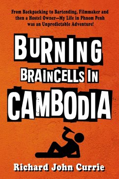 Burning Braincells in Cambodia - Currie, Richard John