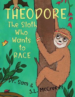 Theodore, The Sloth Who Wants to Race - McCreedy, J. L.; Sam