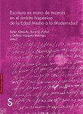 Escritura en mano de mujeres en el ámbito hispánico de la Edad Media a la Modernidad