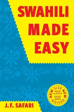 Swahili Made Easy. A Beginner's Complete Course Swahili Made Easy. A Beginner's Complete Course