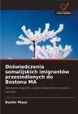 Do¿wiadczenia somalijskich imigrantów przesiedlonych do Bostonu MA