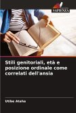 Stili genitoriali, età e posizione ordinale come correlati dell'ansia