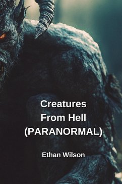 Creatures From Hell (PARANORMAL) - Wilson, Ethan