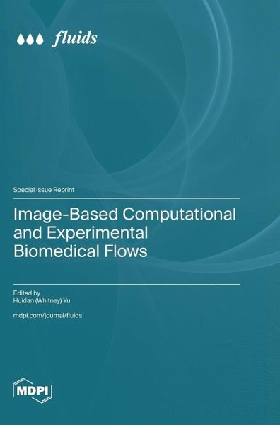 Image-Based Computational and Experimental Biomedical Flows Image-Based Computational and Experimental Biomedical Flows