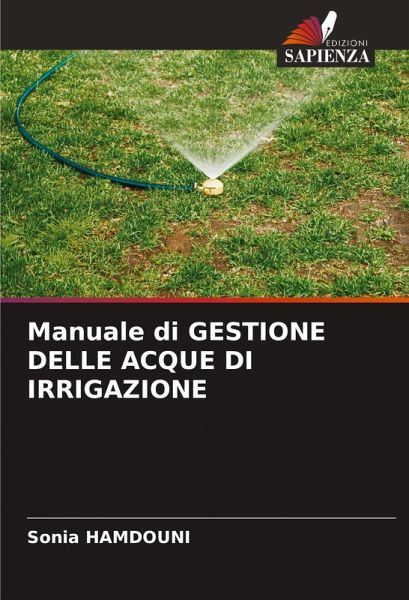 Manuale di GESTIONE DELLE ACQUE DI IRRIGAZIONE Manuale di GESTIONE DELLE ACQUE DI IRRIGAZIONE