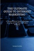 The Ultimate Guide to Internet Marketing