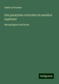 Des paralysies corticales du membre supérieur Des paralysies corticales du membre supérieur
