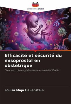 Efficacité et sécurité du misoprostol en obstétrique - Hauenstein, Louisa Maja