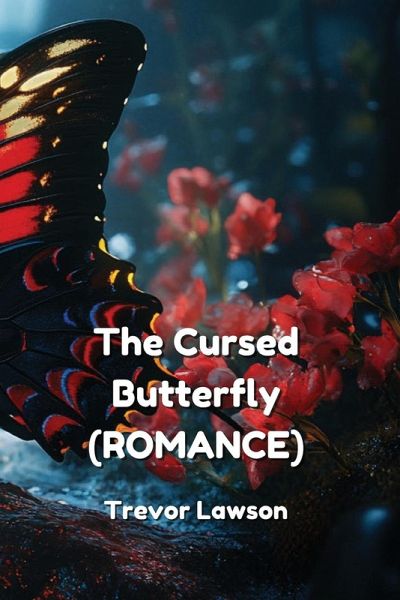 The Cursed Butterfly (ROMANCE) The Cursed Butterfly (ROMANCE)