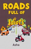 Roads Full of Idiots Roads Full of Idiots