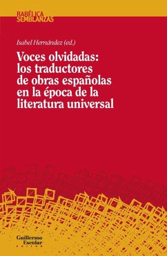 Cover Voces olvidadas: los traductores de obras españolas en la época de la literatura universal