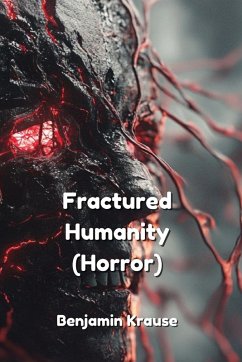 Fractured Humanity (Horror) - Krause, Benjamin