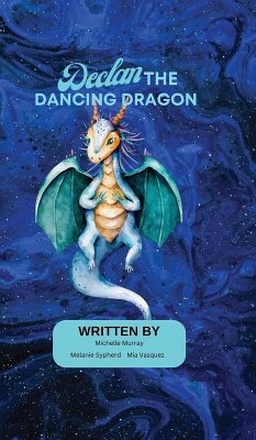 Declan the Dancing Dragon - Murray, Michelle; Vasquez, Mia