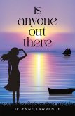 Is Anyone Out There Is Anyone Out There