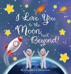 I Love You to the Moon and Beyond! - Drew, Mahina; Grimes, Fiona