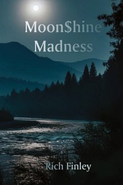 Moon$hine Madness - Finley, Rich Moon$hine Madness - Finley, Rich