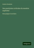 Des paralysies corticales du membre supérieur Des paralysies corticales du membre supérieur
