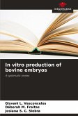 In vitro production of bovine embryos