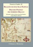 Relación de estas Islas Filipinas / Discurso Político del Gobierno Maluco