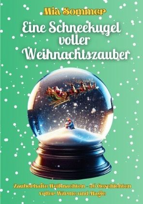 Eine Schneekugel voller Weihnachtszauber Eine Schneekugel voller Weihnachtszauber