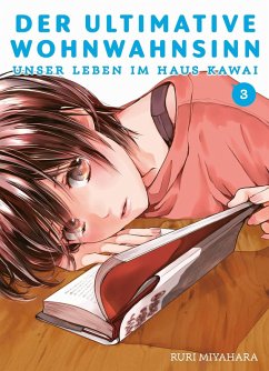 Der ultimative Wohnwahnsinn: Unser Leben im Haus Kawai 03 - Miyahara, Ruri