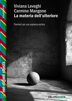 La materia dell'ulteriore (eBook, ePUB) - Leveghi, Viviana; Mangone, Carmine